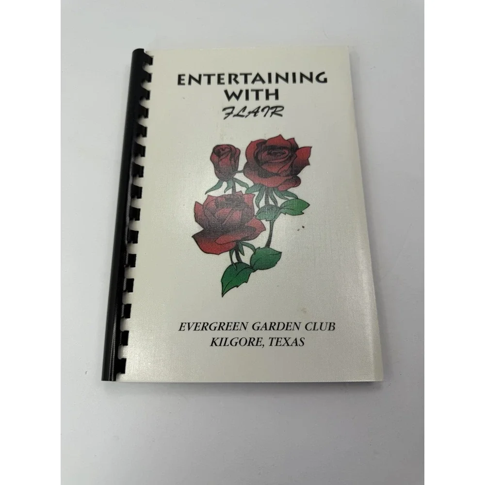 Entertaining With Flair Kilgore Texas Evergreen Garden Club Vintage Cookbook